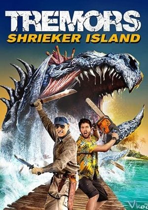 Sâu Đất Khổng Lồ 7: Đảo Shrieker – Tremors: Shrieker Island
