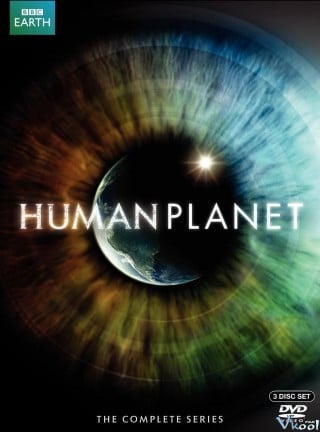 Hành Tinh Loài Người - Bbc: Human Planet